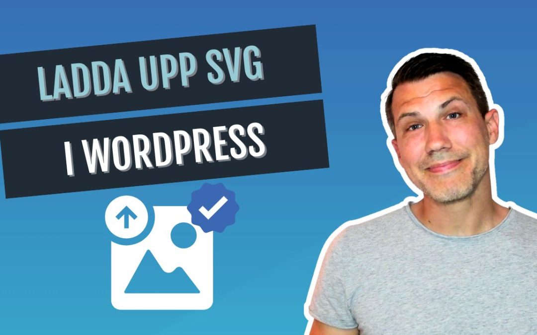 Så laddar du upp SVG-bilder i WordPress